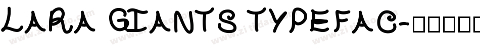 LARA GIANTS TYPEFAC字体转换